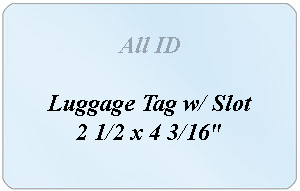 Brady 0606-2105 Luggage Tag w/ Slot Laminate: 2 1/2 x 4 3/16" - 10 mil